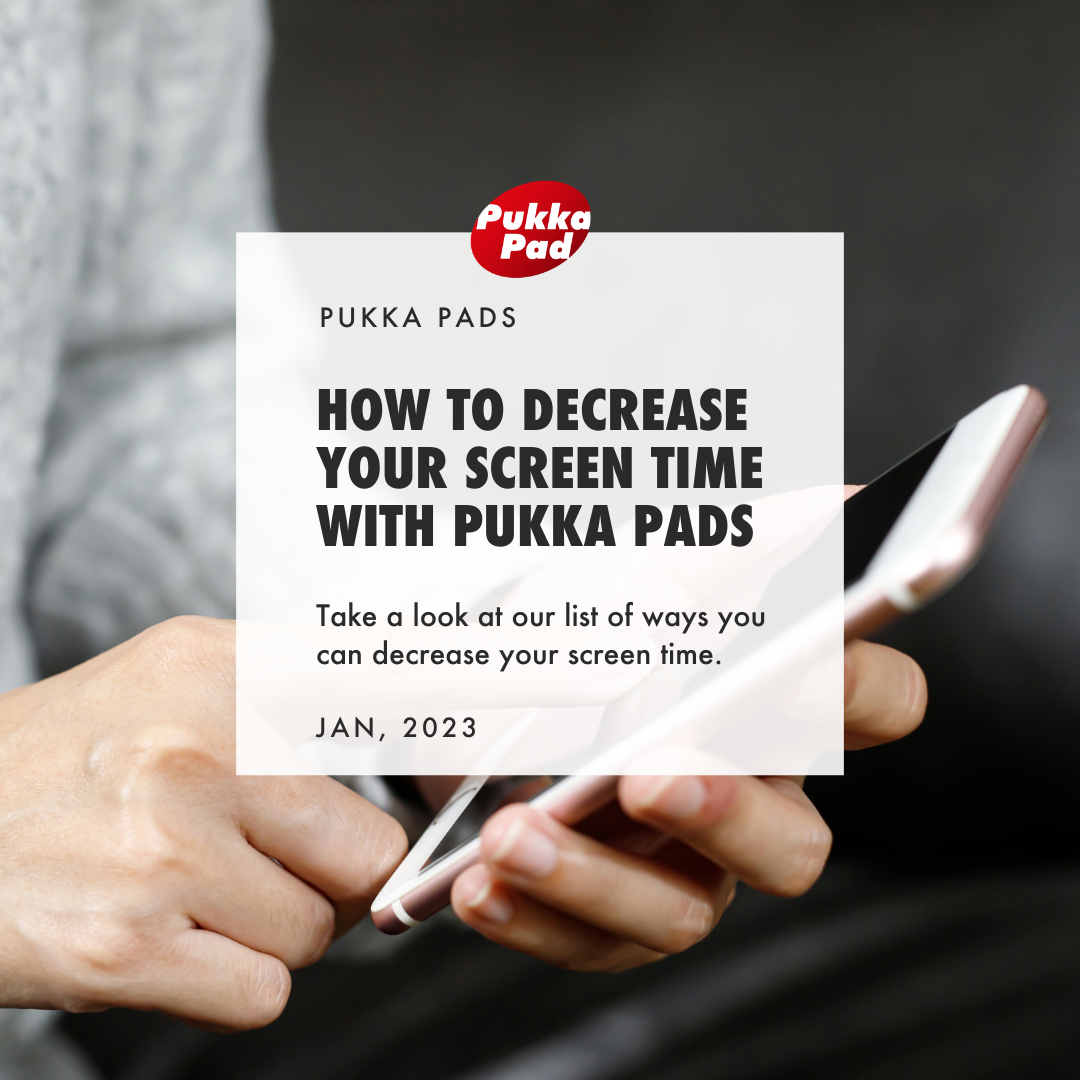 How to reduce your screen time with Pukka Pads